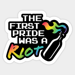 The First Pride was a Riot -dark Sticker